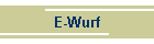 E-Wurf